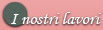 I nostri lavori